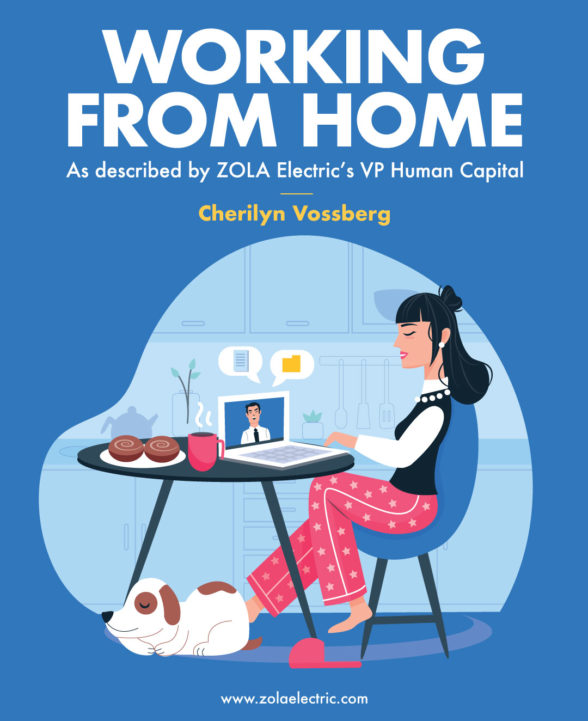 Working from Home as described by Cherlyn Vossberg - ZOLA Electric's VP Human Capital
